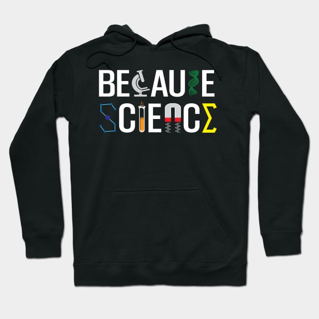 Because Science Hoodie by Miranda Nelson